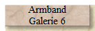 Armband
Galerie 6