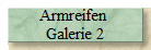 Armreifen 
Galerie 2