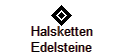 Halsketten
Edelsteine