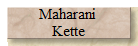 Maharani 
Kette