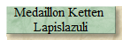 Medaillon Ketten 
Lapislazuli