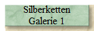 Silberketten
Galerie 1